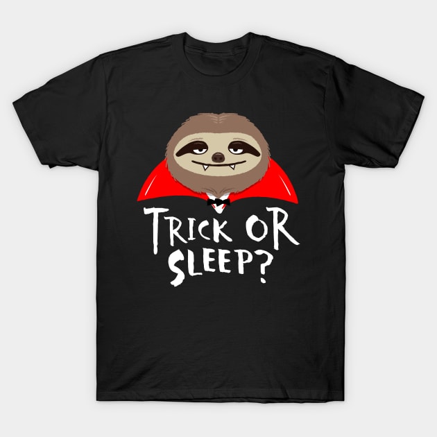 Sloth Halloween Vampire Funny Trick or Sleep? T-Shirt by propellerhead